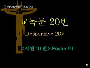 Responsive Reading 20 Responsive 20 91 Psalm 91