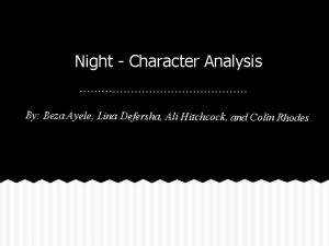 Night Character Analysis By Beza Ayele Lina Defersha