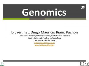 Genomics Dr rer nat Diego Mauricio Riao Pachn