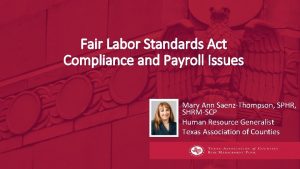 Fair Labor Standards Act Compliance and Payroll Issues