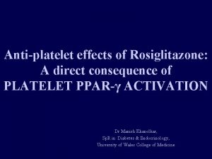 Antiplatelet effects of Rosiglitazone A direct consequence of