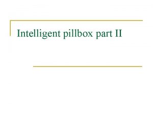 Intelligent pillbox part II Basic part is over