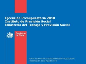 Ejecucin Presupuestaria 2018 Instituto de Previsin Social Ministerio