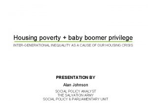 Housing poverty baby boomer privilege INTERGENERATIONAL INEQUALITY AS