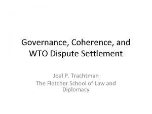 Governance Coherence and WTO Dispute Settlement Joel P