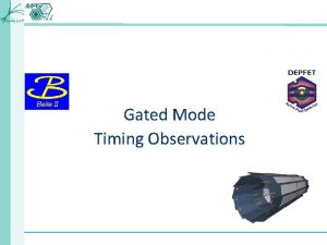 Gated Mode Timing Observations The Gated Mode Switcher