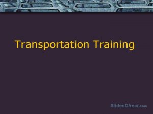 Transportation Training Transportation Policies AGC TRANSPORTATION WAIVER AGC Transportation Training Transportation Policies AGC TRANSPORTATION WAIVER AGC