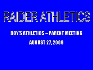 BOYS ATHLETICS PARENT MEETING AUGUST 27 2009 BOYS