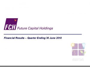 Financial Results Quarter Ending 30 June 2010 Disclaimer
