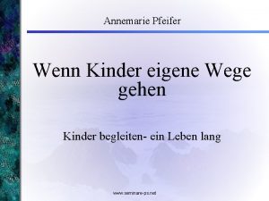 Annemarie Pfeifer Wenn Kinder eigene Wege gehen Kinder