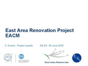 East Area Renovation Project EACM S Evrard Project