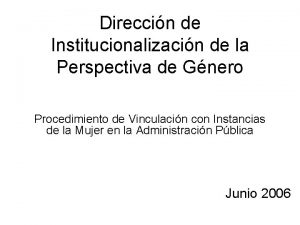 Direccin de Institucionalizacin de la Perspectiva de Gnero