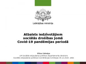 Atbalsts iedzvotjiem socils drobas jom Covid19 pandmijas period