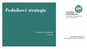 Podnikov strategie Strategick management 2 tutoril Ing rka