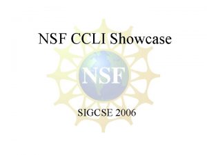 NSF CCLI Showcase SIGCSE 2006 NSF CCLI Showcase