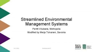 Streamlined Environmental Management Systems Pentti Viluksela Metropolia Modified
