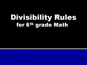 Divisibility Rules for 6 th grade Math Whats