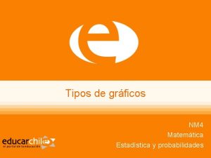 Tipos de grficos NM 4 Matemtica Estadstica y