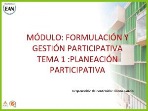 MDULO FORMULACIN Y GESTIN PARTICIPATIVA TEMA 1 PLANEACIN