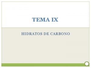 TEMA IX HIDRATOS DE CARBONO NDICE 1 Introduccin