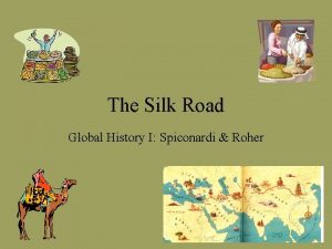 The Silk Road Global History I Spiconardi Roher