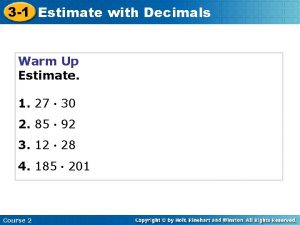 3 1 Estimate with Decimals Warm Up Estimate