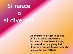 Si nasce o si diventa Un affermato dirigente