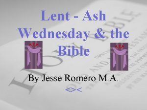 Lent Ash Wednesday the Bible By Jesse Romero