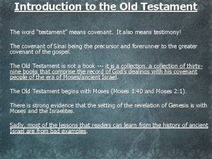 Introduction to the Old Testament The word testament