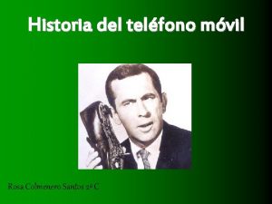 Historia del telfono mvil Rosa Colmenero Santos 2