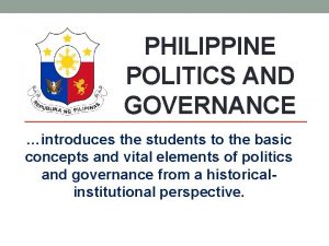 PHILIPPINE POLITICS AND GOVERNANCE introduces the students to