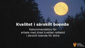 Kvalitet i srskilt boende Rekommendation fr arbete med