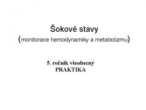 okov stavy monitorace hemodynamiky a metabolizmu 5 ronk