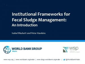 Institutional Frameworks for Fecal Sludge Management An Introduction