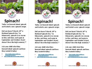 Spinach Today we learned about spinach and tasted