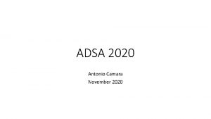 ADSA 2020 Antonio Camara November 2020 ADSA 2020