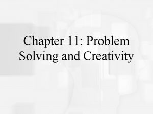 Chapter 11 Problem Solving and Creativity Sample Problem