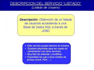 DESCRIPCION DEL SERVICIO LISTADO Listado de Usuario Descripcin