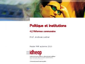 Politique et institutions 4 2 Rformes communales Prof