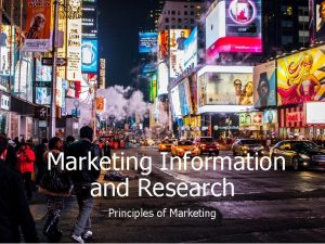 Marketing Information and Research Principles of Marketing Types