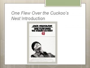 One Flew Over the Cuckoos Nest Introduction Ken
