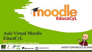 Aula Virtual Moodle Educa Cy L Uso bsico