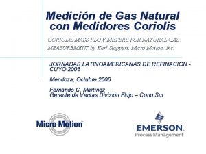 Medicin de Gas Natural con Medidores Coriolis CORIOLIS