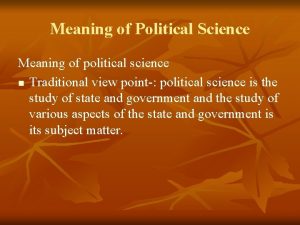 Meaning of Political Science Meaning of political science