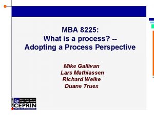 MBA 8225 What is a process Adopting a