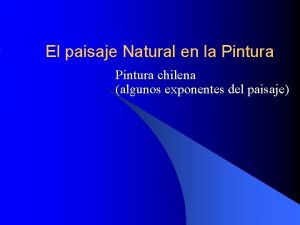 El paisaje Natural en la Pintura chilena algunos