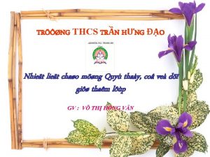 TRNG THCS TRN HNG O Nhiet liet chao