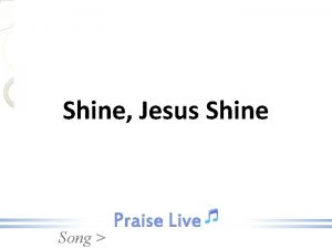 Shine Jesus Shine Song Lord the light of