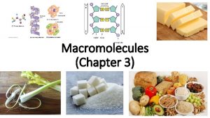 Macromolecules Chapter 3 Organic Macromolecules Organic Contains carbon