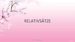 RELATIVSTZE Prof Sara Costa Was ist ein Relativsatz